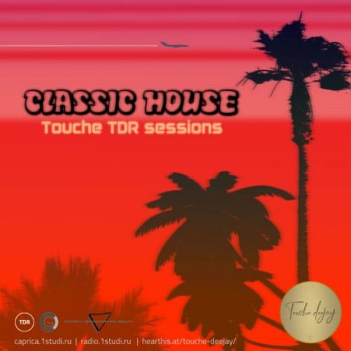 Classic House TDR Sessions by Touche